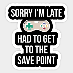 Sorry I'm Late Gamer T-Shirt Funny Gaming Geek Tee Sticker